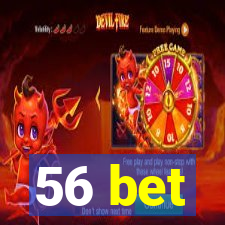 56 bet